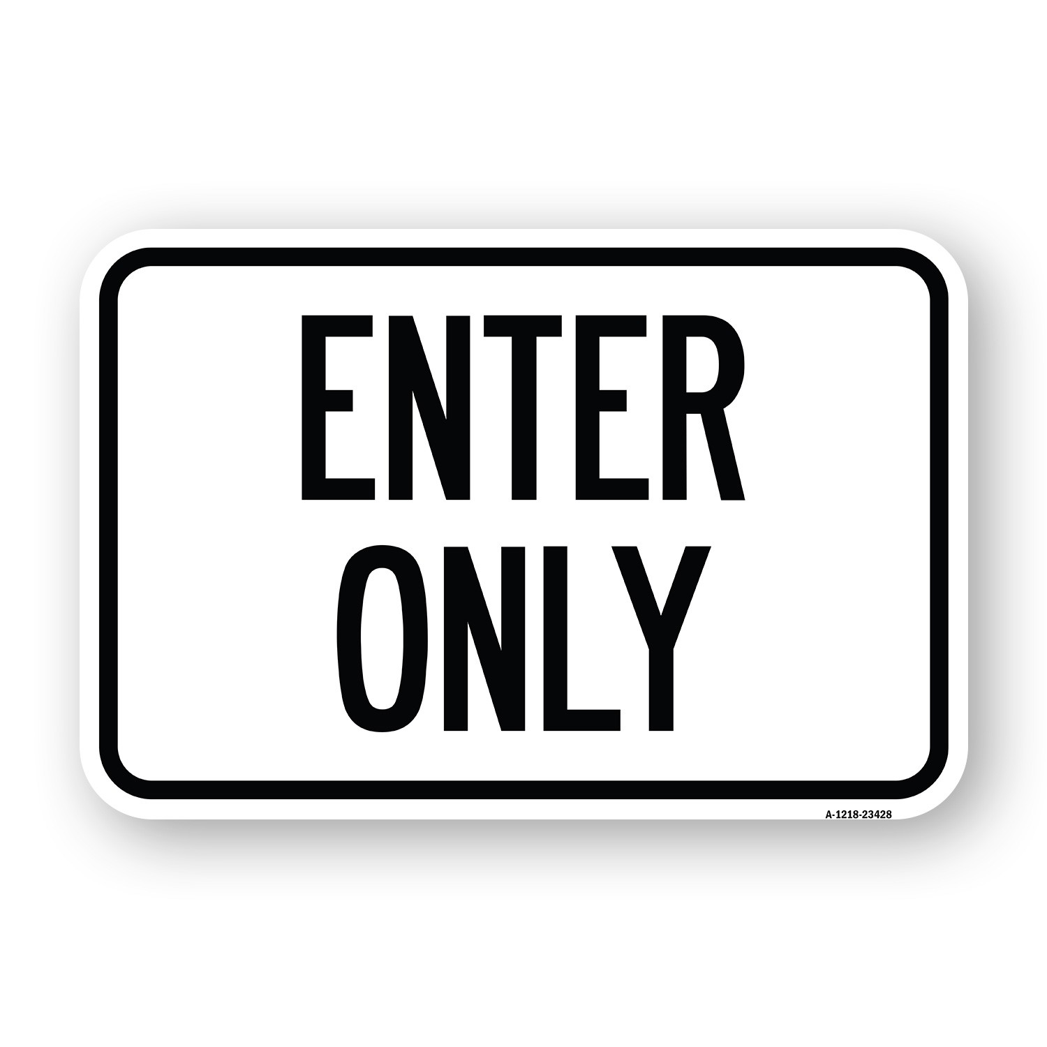 Parking Lot Sign Enter Only Heavy Gauge Aluminum Parking Sign