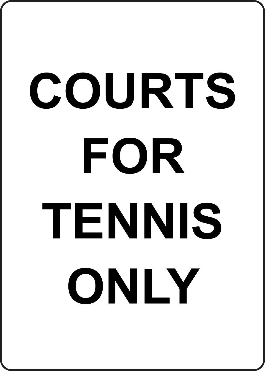 COURTS FOR TENNIS ONLY 1 | Adhesive Vinyl Sign Decal