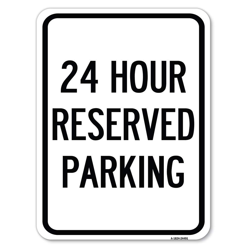 Signmission 24 Hour Reserved 18 X 24 Heavy-Gauge Aluminum Rust Proof Your In