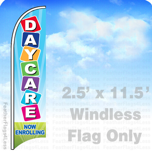 DAYCARE NOW ENROLLING – Windless Swooper Feather Flag Banner Sign 2.5×11.5′ bb
