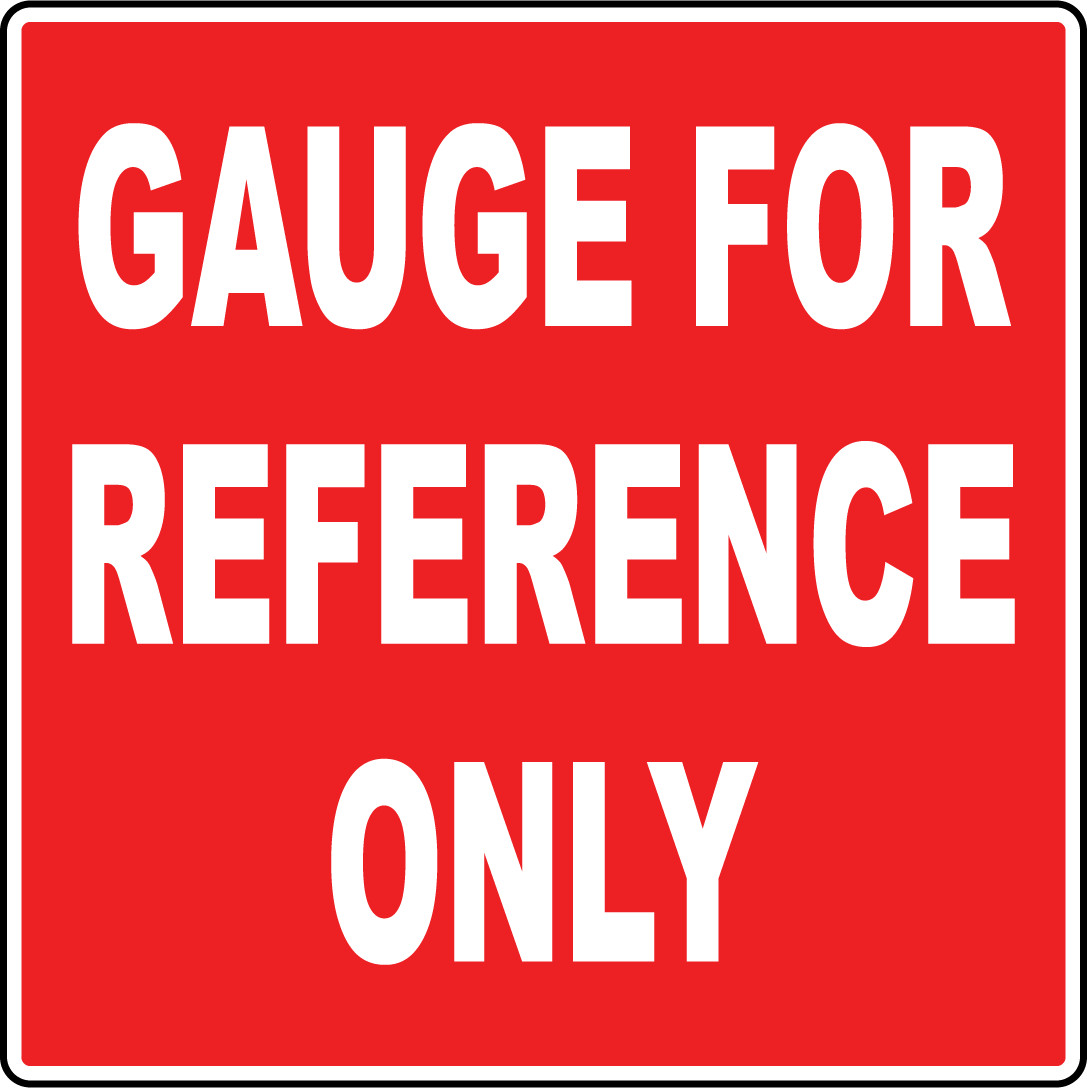 GAUGE FOR REFERENCE ONLY 2 | Adhesive Vinyl Sign Decal