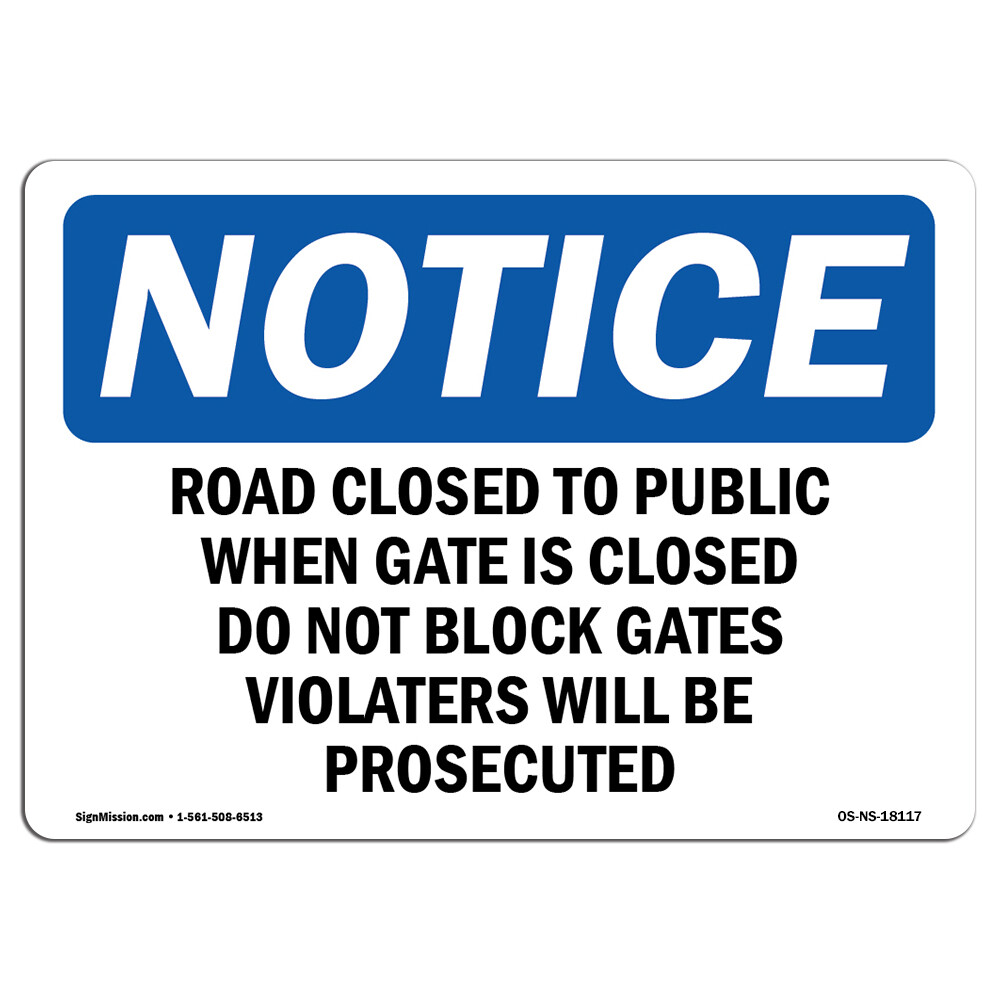 Road Closed To Public When Gate Is Closed OSHA Notice Sign Metal Plastic Decal