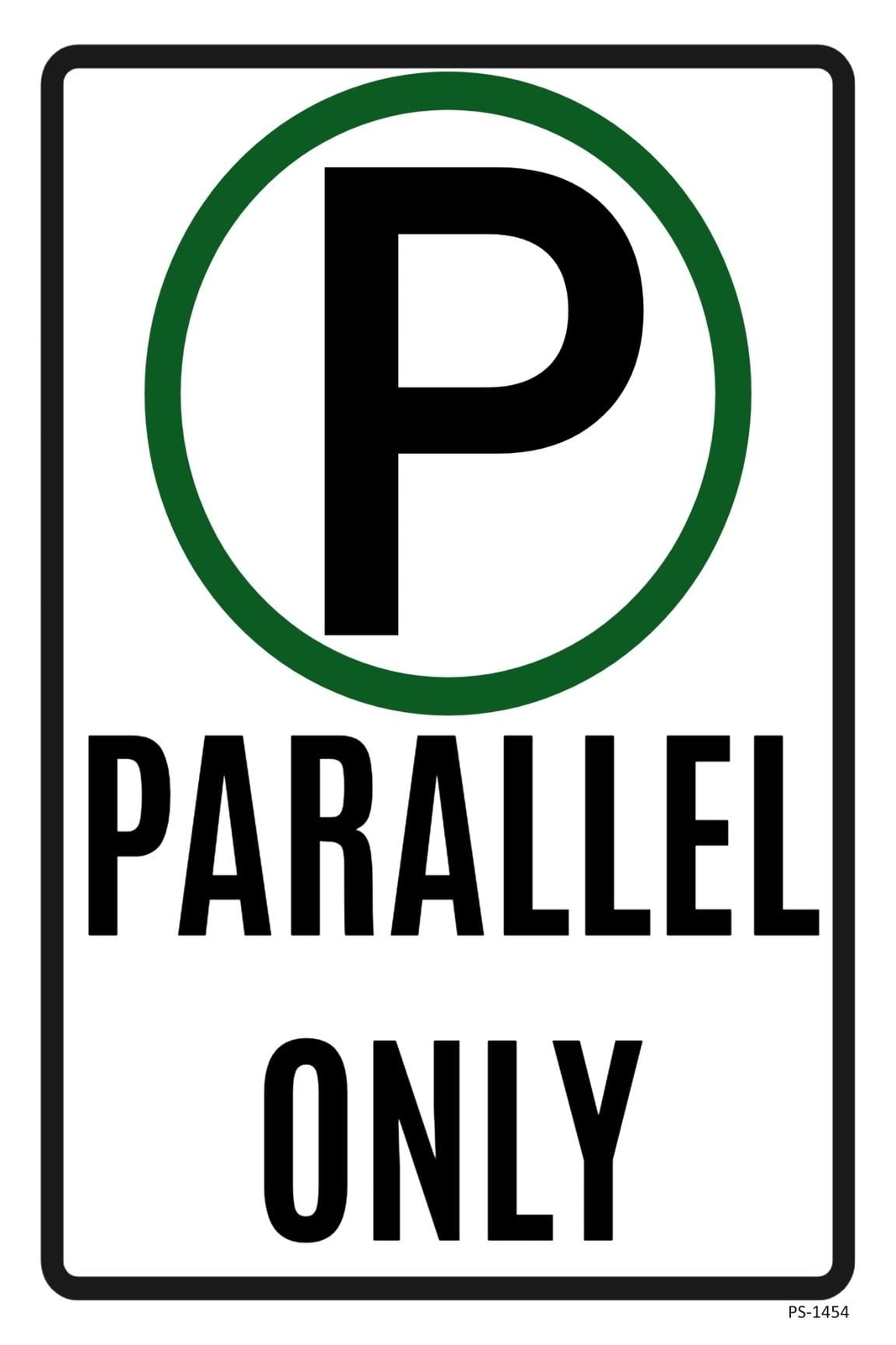 Parallel Only | Single-sided Parking Sign | 12″W x 18″H