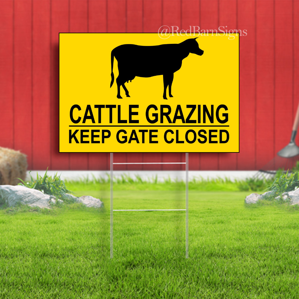 CATTLE GRAZING KEEP GATE CLOSED Indoor Outdoor Yard Sign with metal stakes