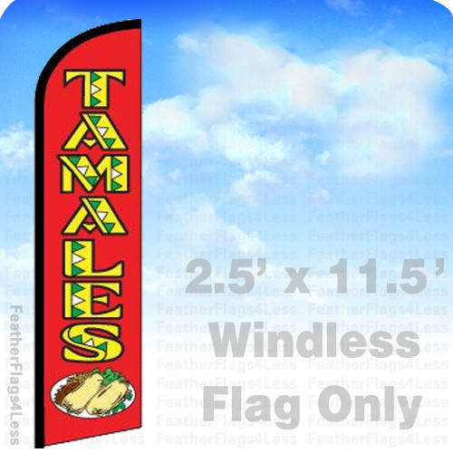 TAMALES – Windless Swooper Flag Feather Banner Sign 2.5’x11.5′ rf