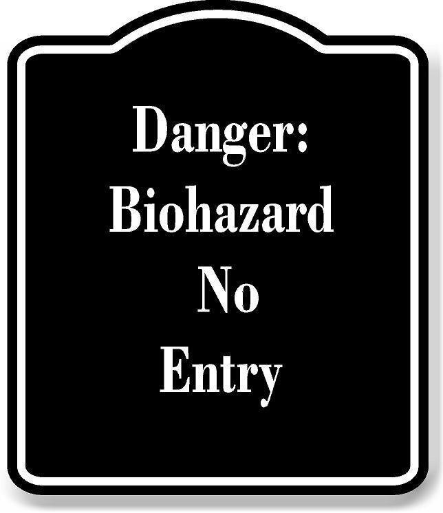 Danger Biohazard No Entry BLACK Aluminum Composite Sign