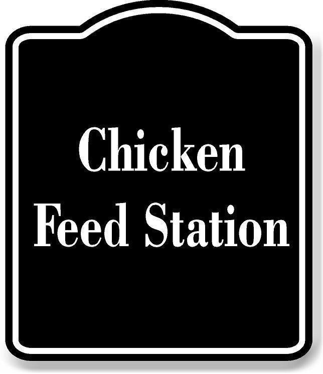 Chicken Feed Station BLACK Aluminum Composite Sign