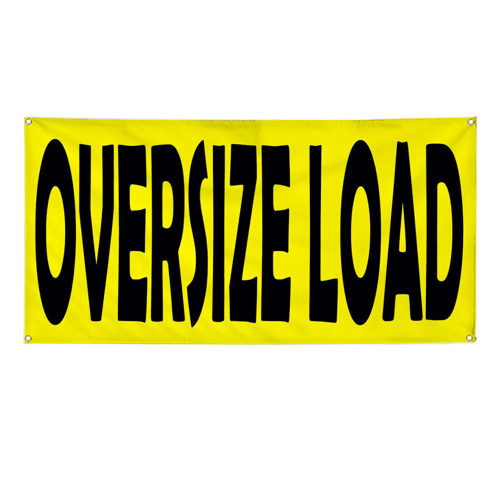 Vinyl Banner Multiple Sizes Oversize Load A Weatherproof Industrial Yard Signs