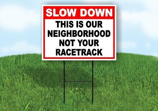 slow down this is not your race track RED Yard Sign Road with Stand LAWN SIGN