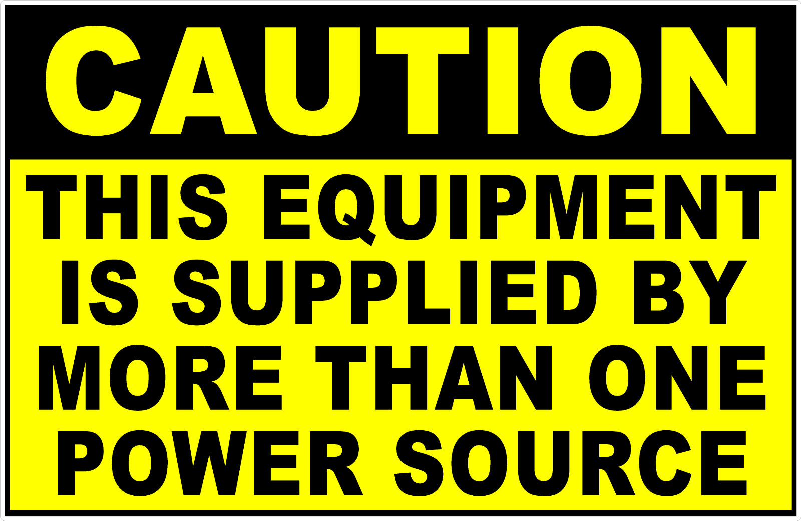 Caution Equipment Supplied By More Than One Power Source Sign. Size Options