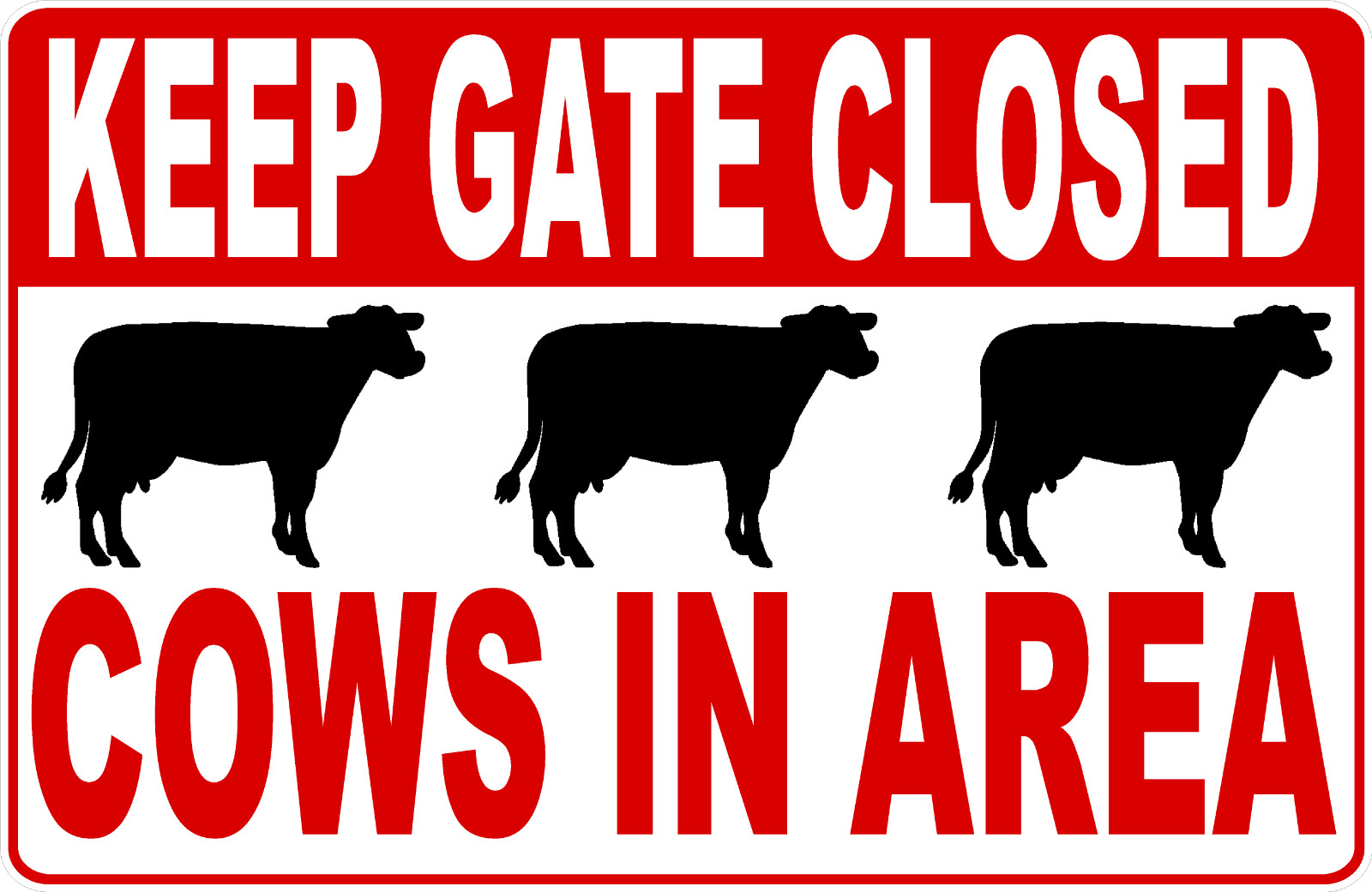 Keep Gate Closed Cows In Area Sign. Size Options