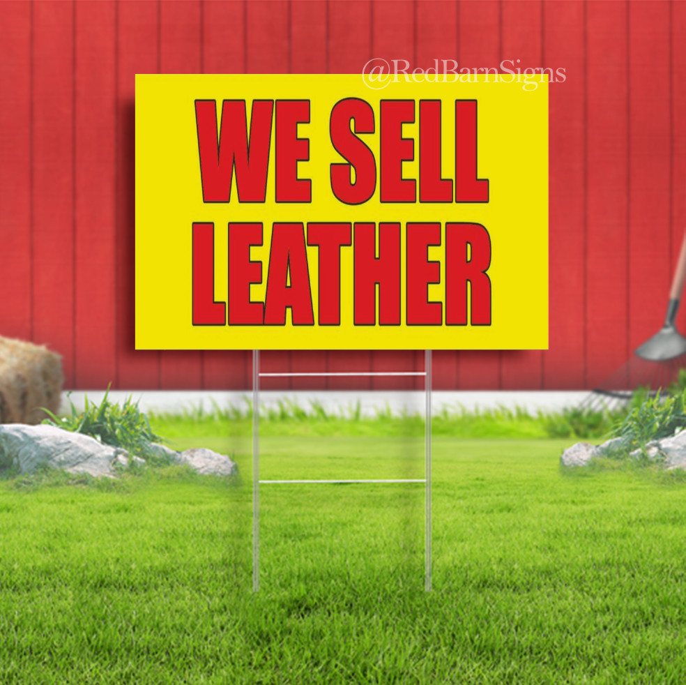 WE SELL LEATHER Products handmade clothes Indoor Outdoor Yard Sign with metal