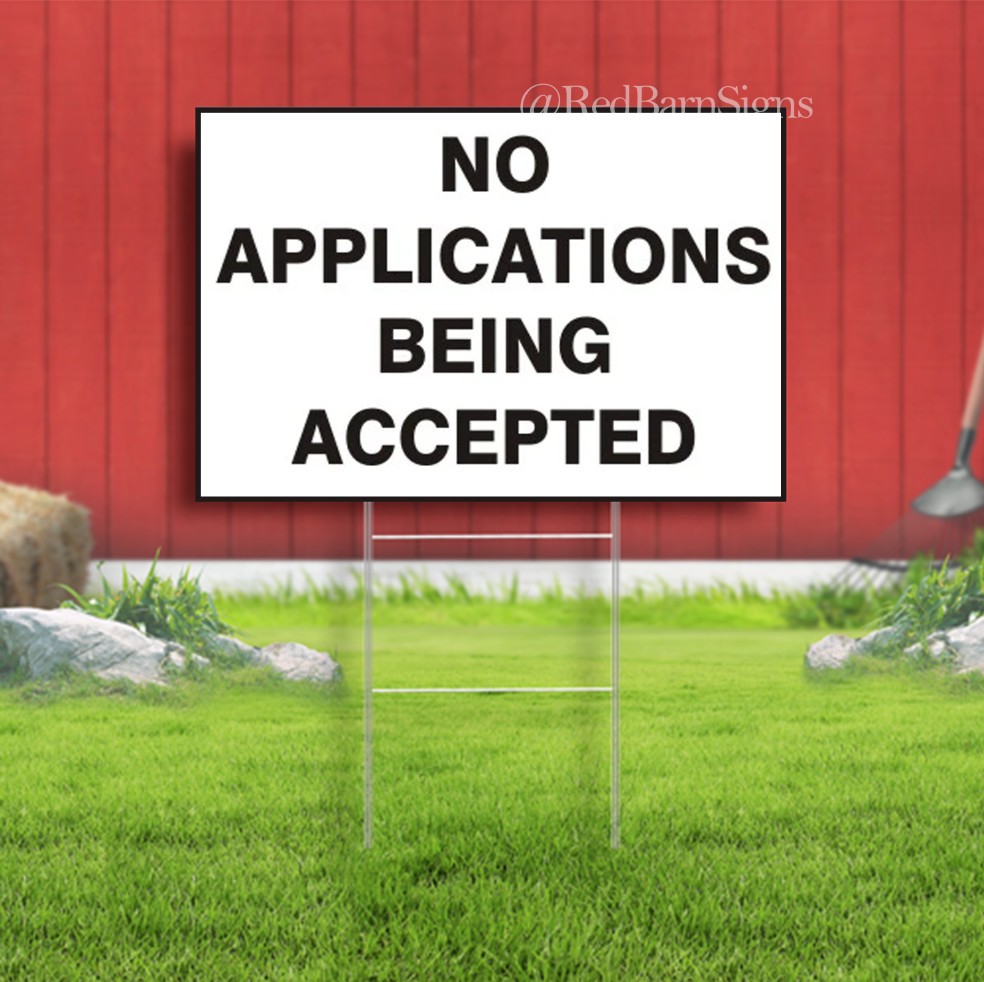 No Applications Being Accepted Indoor Outdoor Yard Sign with metal stakes