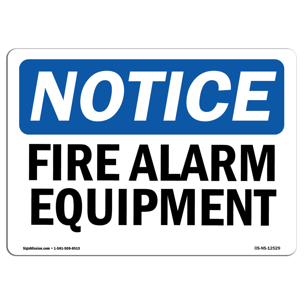 Fire Alarm Equipment OSHA Notice Sign Metal Plastic Decal