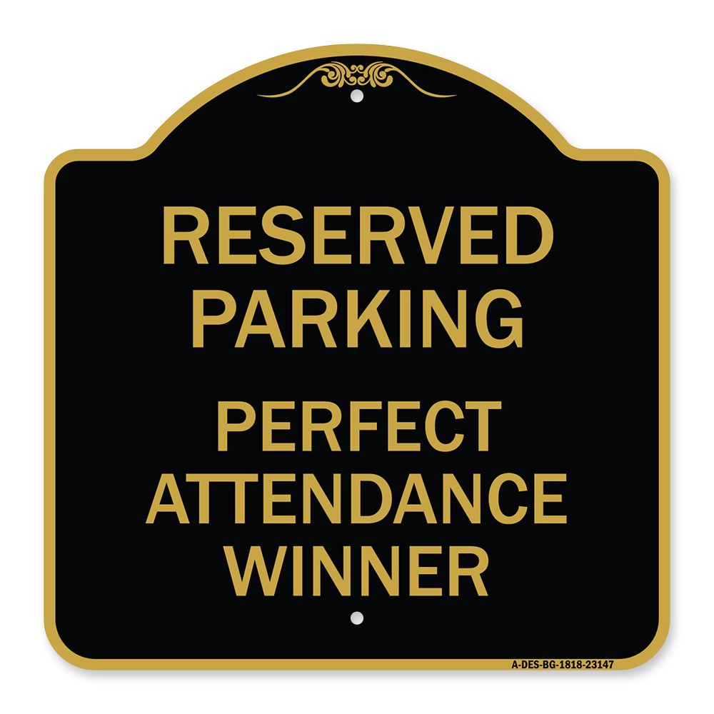 Designer Series – Reserved Parking – Perfect Attendance Winner Heavy Gauge Metal