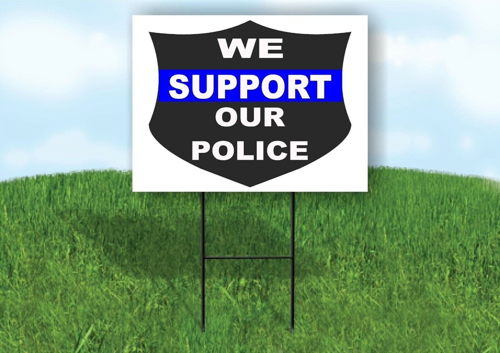 WE SUPPORT OUR POLICE SHIELD Yard Sign with Stand LAWN SIGN