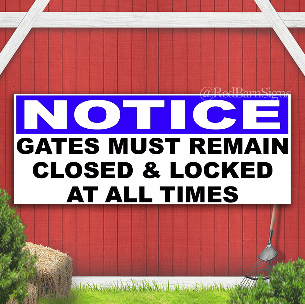 Notice Gates Must Remain Closed & Locked at All Times Banner Sign