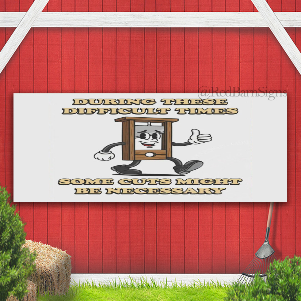Some Cuts Might Be Necessary Humorous Political Indoor Outdoor Banner Sign