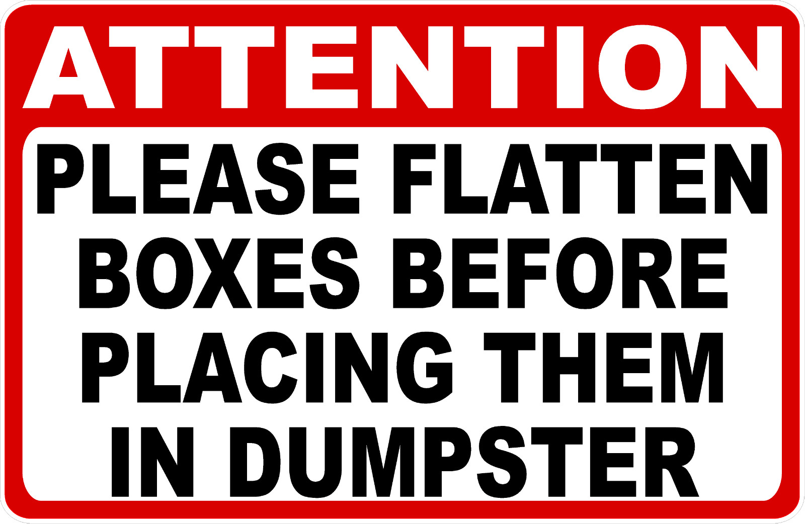 Attention Please Flatten Boxes Before Placing Them In Dumpster Sign Size Options