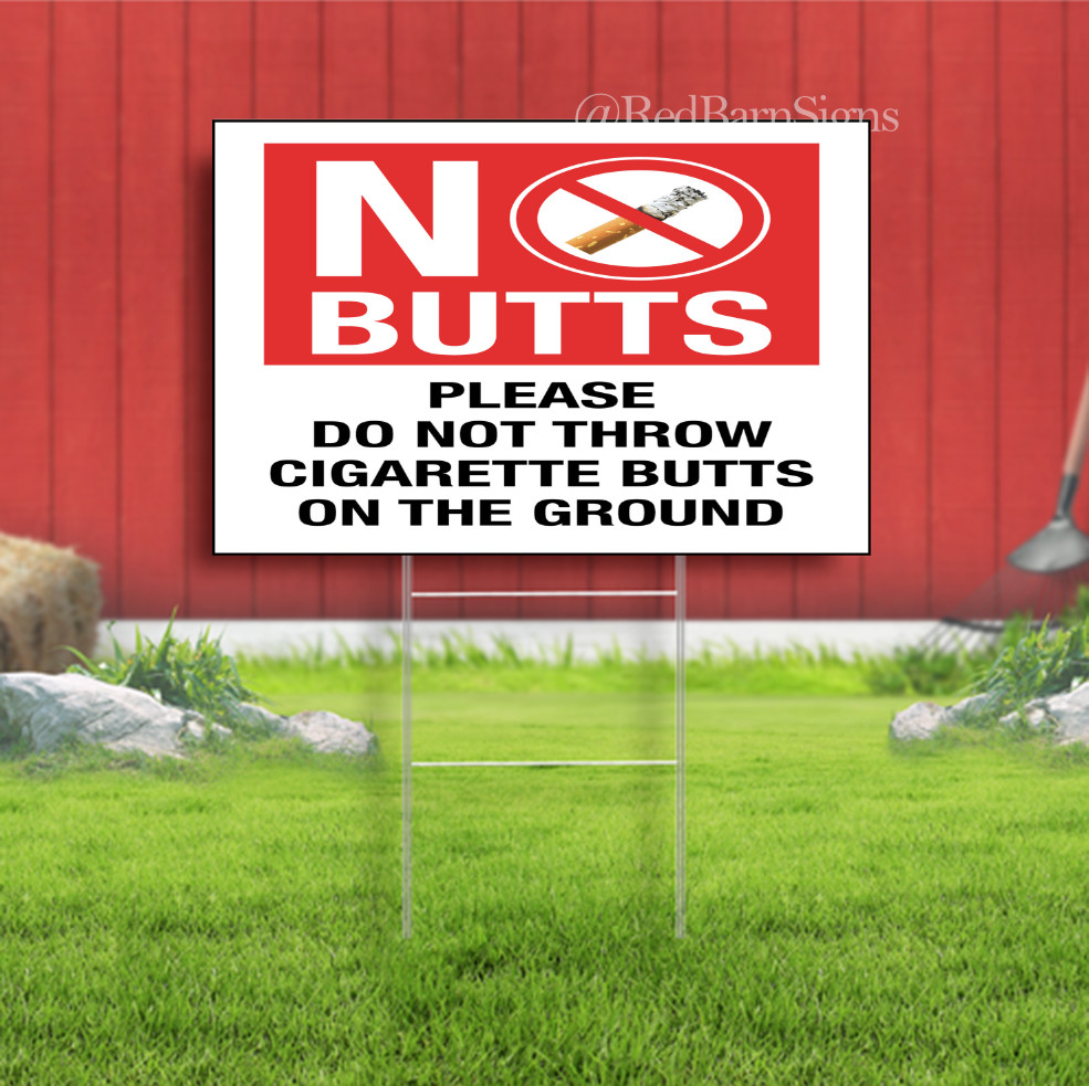 Do Not Throw Cigarette Butts On The Ground Indoor Outdoor Yard Sign with metal