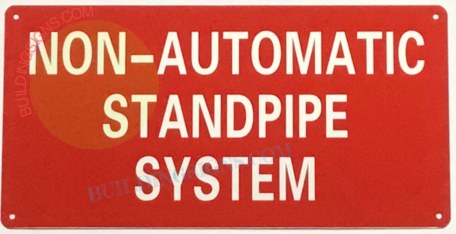 NON-AUTOMATIC STANDPIPE SYSTEM SIGN – (6×12, Red, Aluminum)-REF24-1027