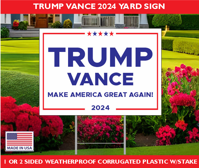 TRUMP VANCE MAGA MAKE AMERICA GREAT AGAIN 2024 18″x24′ Yard Sign