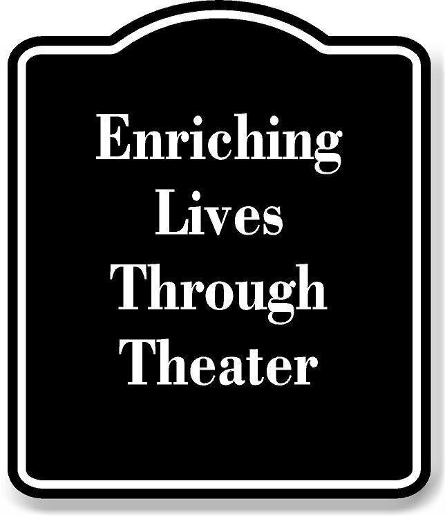 Enriching Lives Through Theater BLACK Aluminum Composite Sign