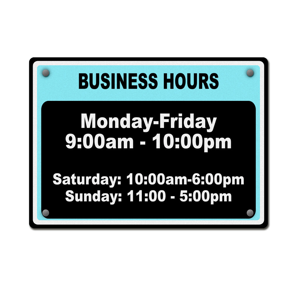 Horizontal Metal Sign Mon-Fri 9:00Am-10:00Pm Sat 10:00Am-6:00Pm Sun 11:00-5:00Pm