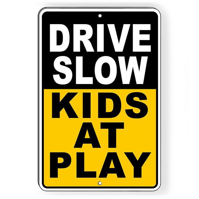 Drive Slow Kids At Play Metal Sign caution children live here SNW021