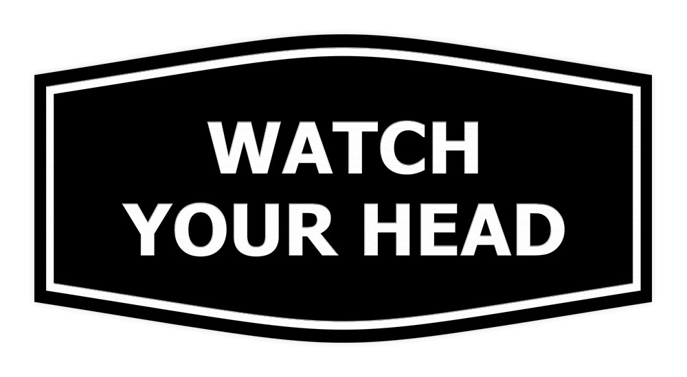Fancy Watch Your Head Sign