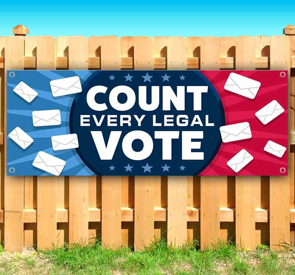 COUNT EVERY LEGAL VOTE Advertising Vinyl Banner Flag Sign Many Sizes MAGA TRUMP