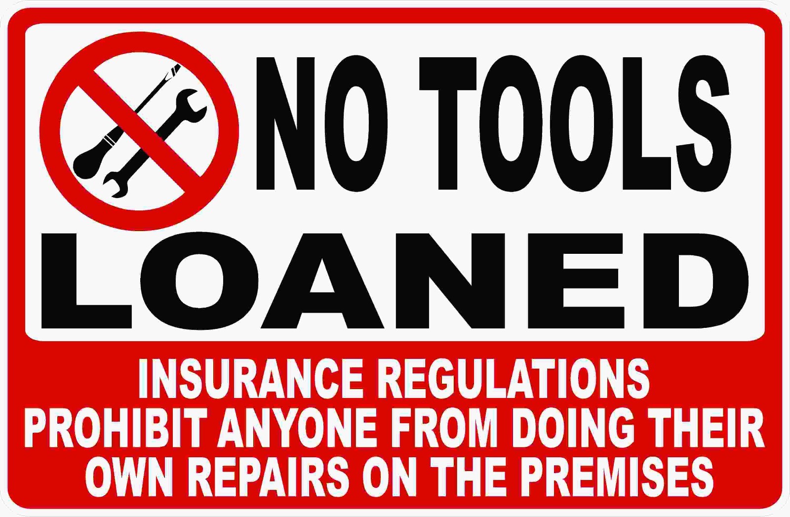 No Tools Loaned Sign Insurance Prevents Repairs Premises. Size Options. Garage