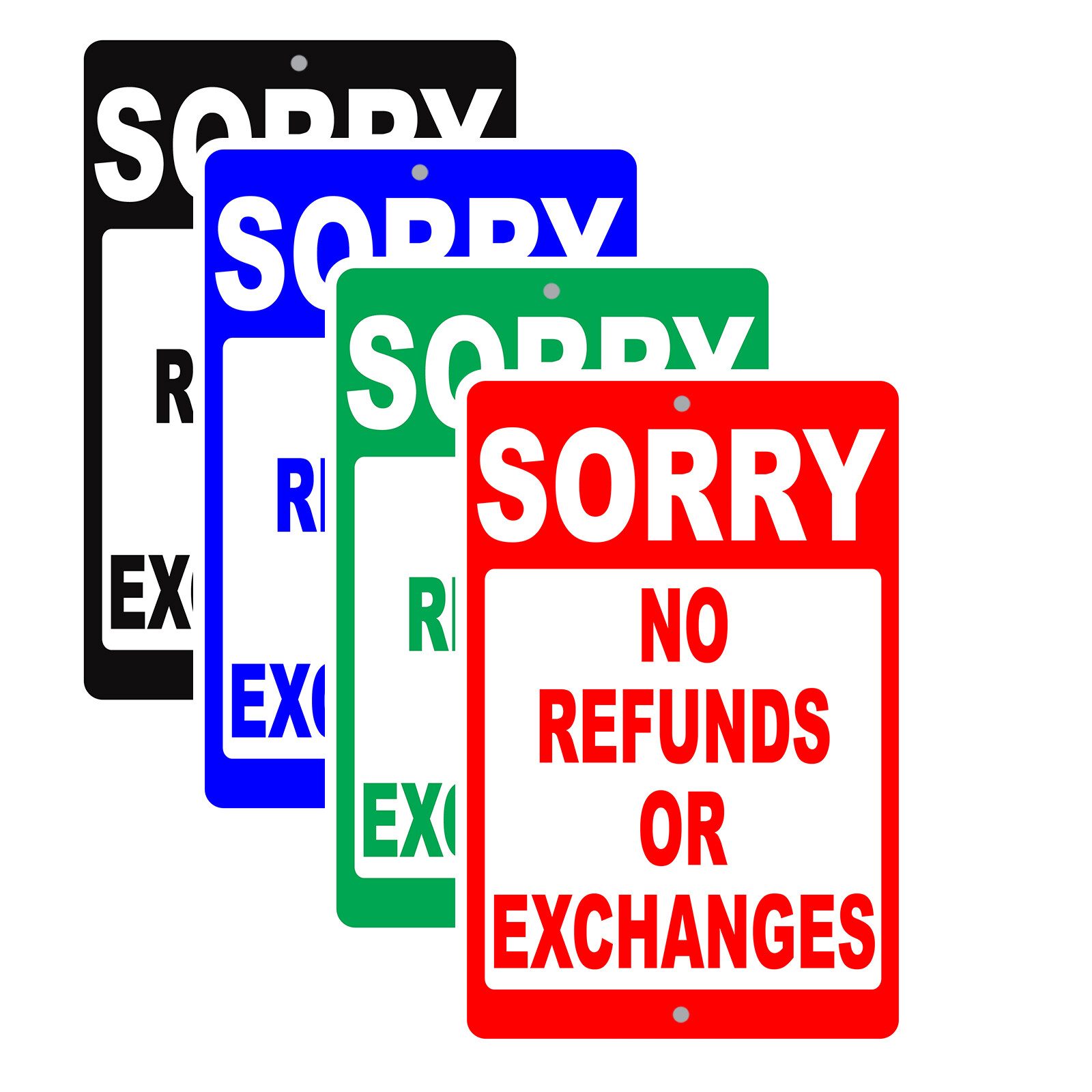 Sorry No Refunds Or Exchanges Purchase Policy Retail Notice Aluminum Metal Sign