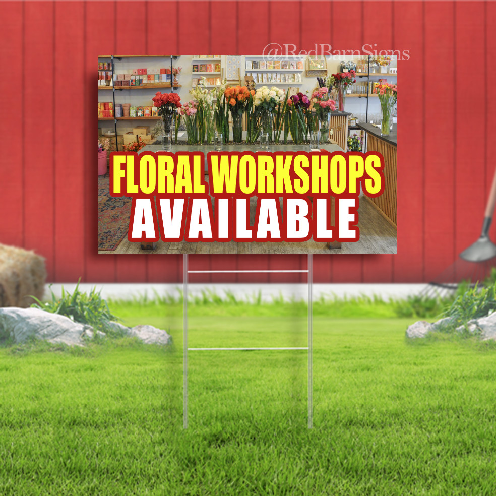 Floral Workshops Available Indoor Outdoor Yard Sign with metal stakes