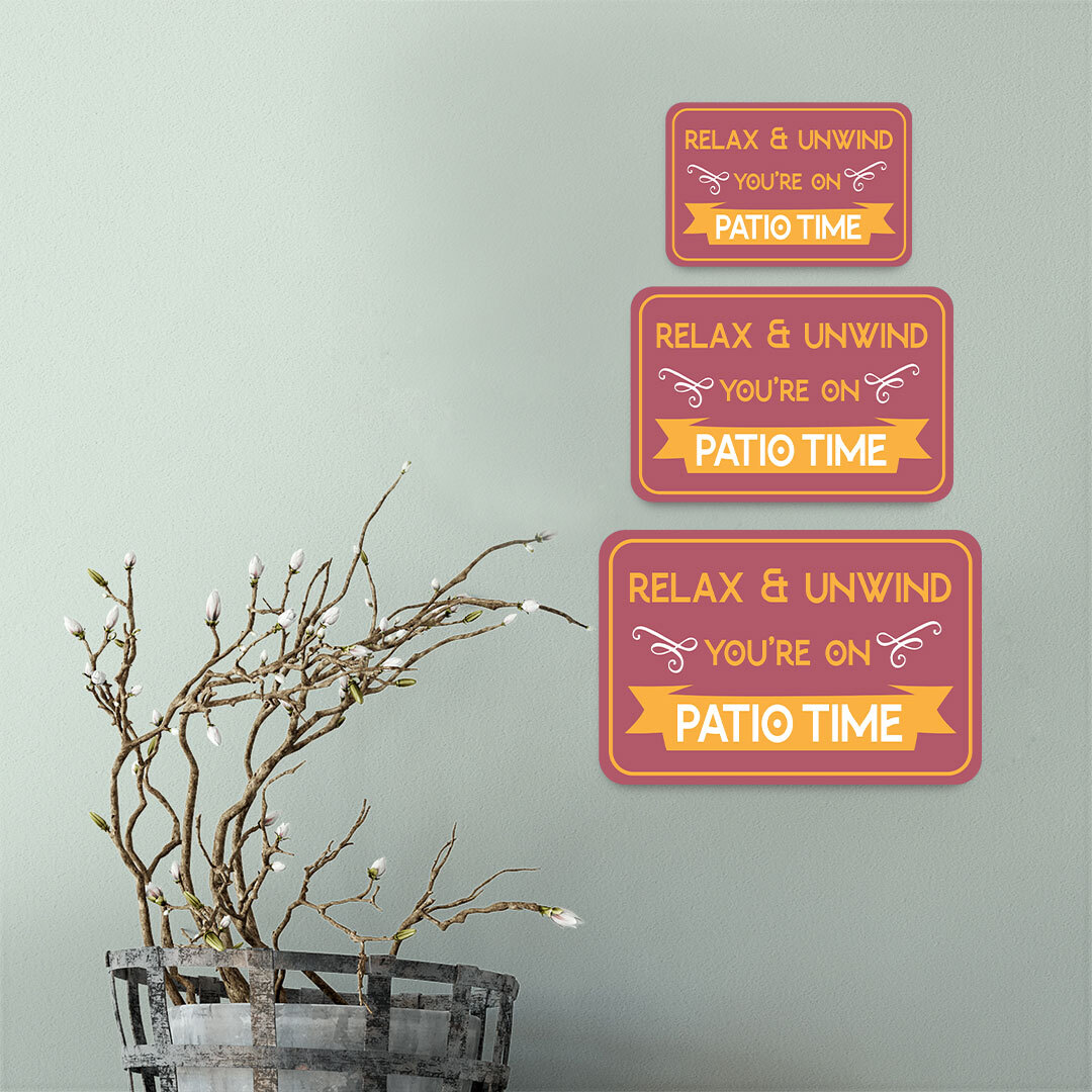 Classic Framed Plus Relax & Unwind You’re On Patio Time Wall or Door Sign