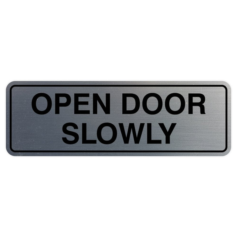 All Quality Standard Open Door Slowly Door/Wall Sign – Silver – Medium 10 Pack
