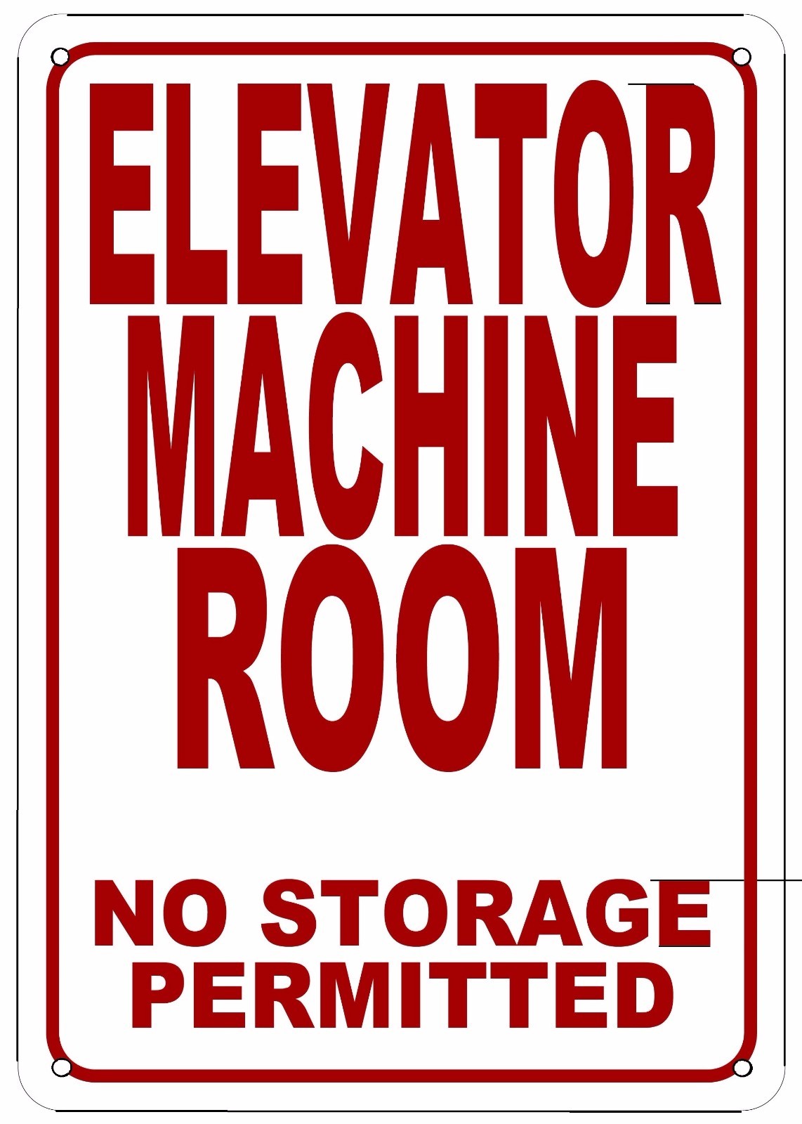 ELEVATOR MACHINE ROOM NO STORAGE PERMITTED SIGN (ALUMINUM 10X7)