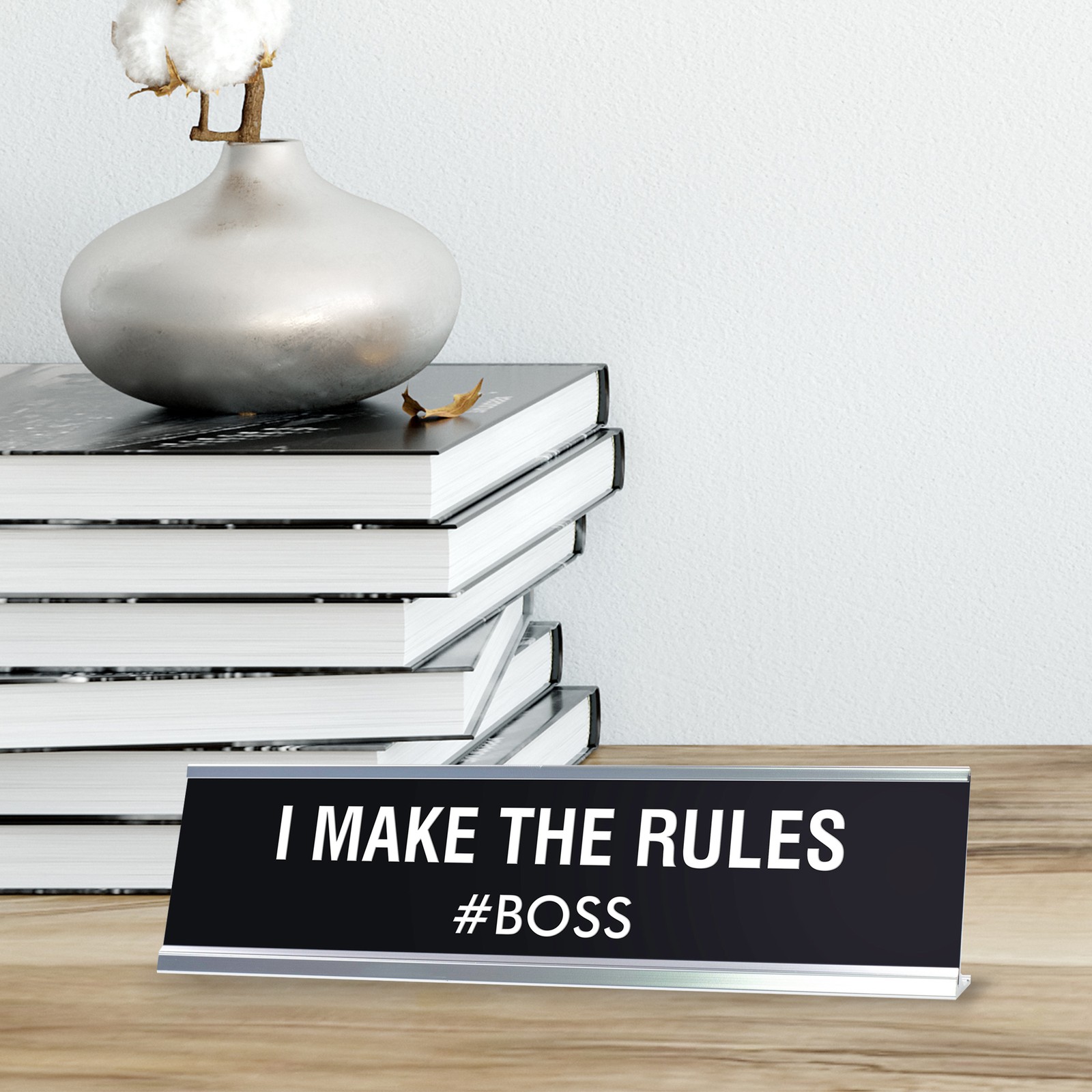 I Make The Rules Novelty Desk Sign