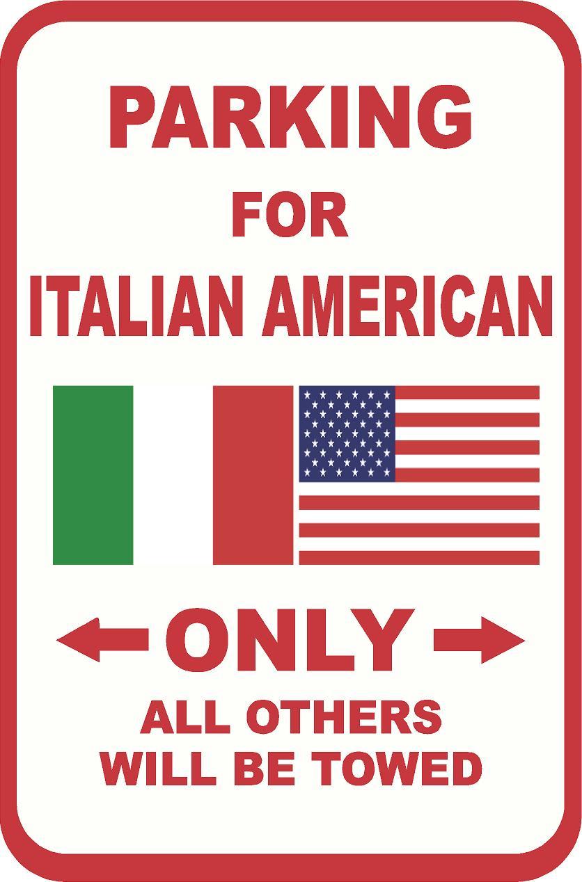 Italian American Parking Only 12×18 Aluminum Metal Sign