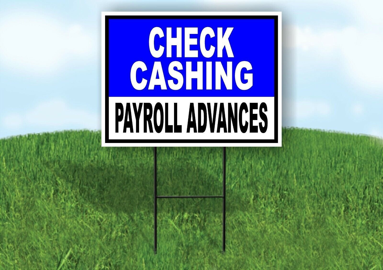 CHECK CASHING PAYROLL ADVANCES BLUE WHITE Yard Sign with Stand LAWN SIGN