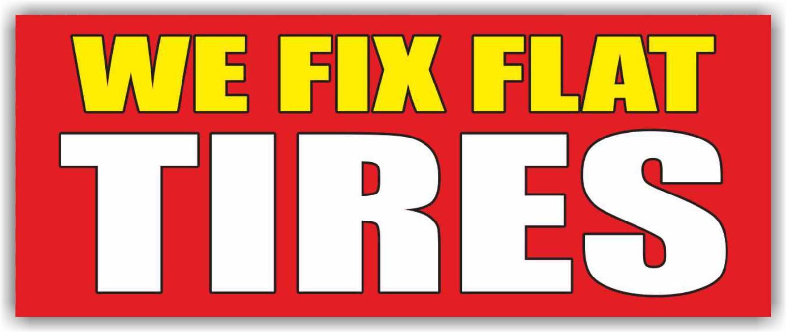 WE FIX FLAT TIRES Advertising Banner Vinyl Sign service wheel repair rims auto