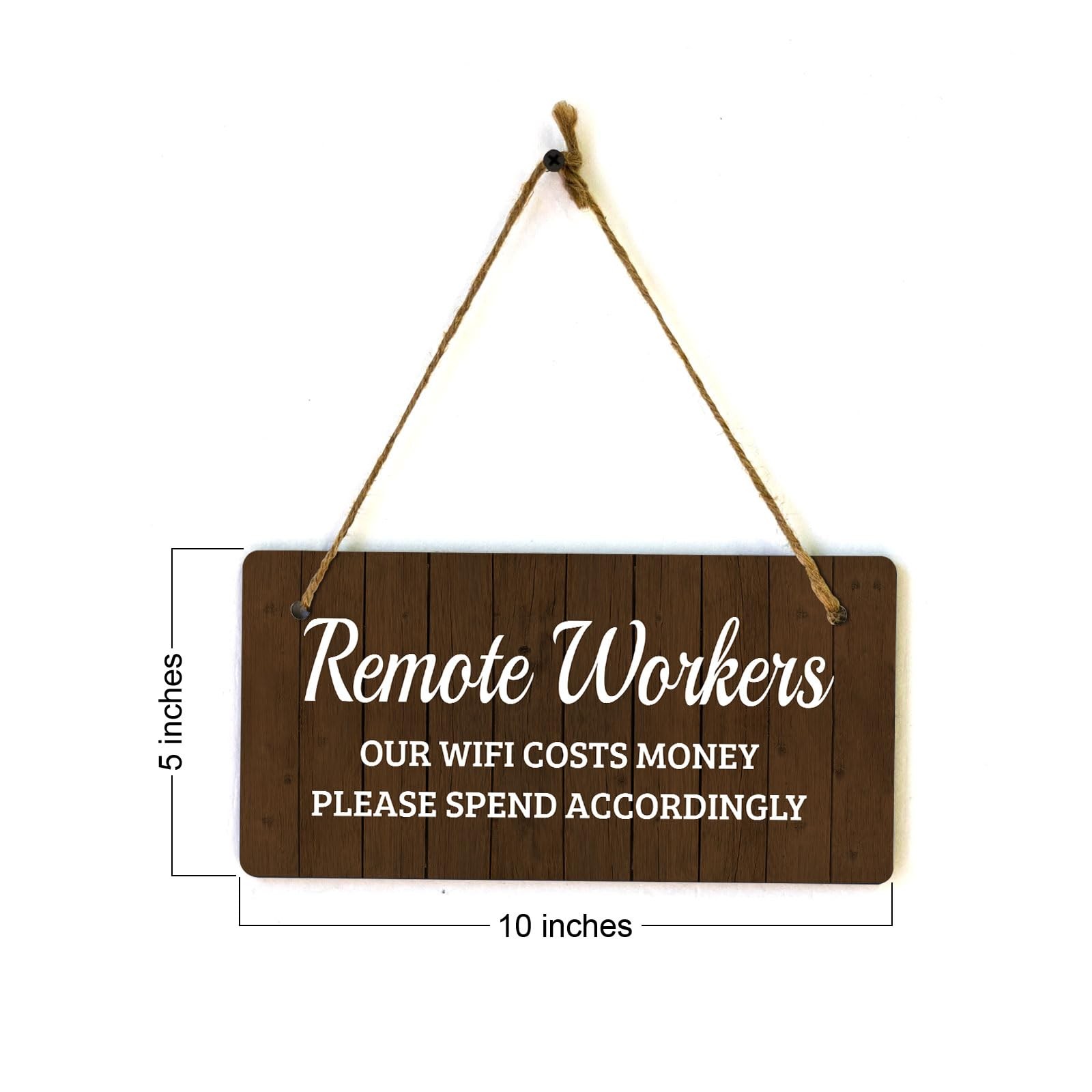 Remote Workers – Our Wifi Costs Money – Please Spend Accordingly 5×10′ Sign