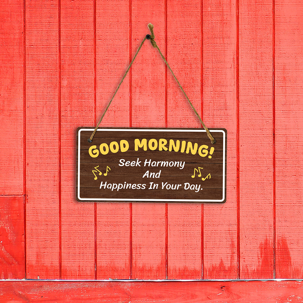 Good Morning! Seek Harmony And Happiness In Your Day. 5×10 Hanging Plus