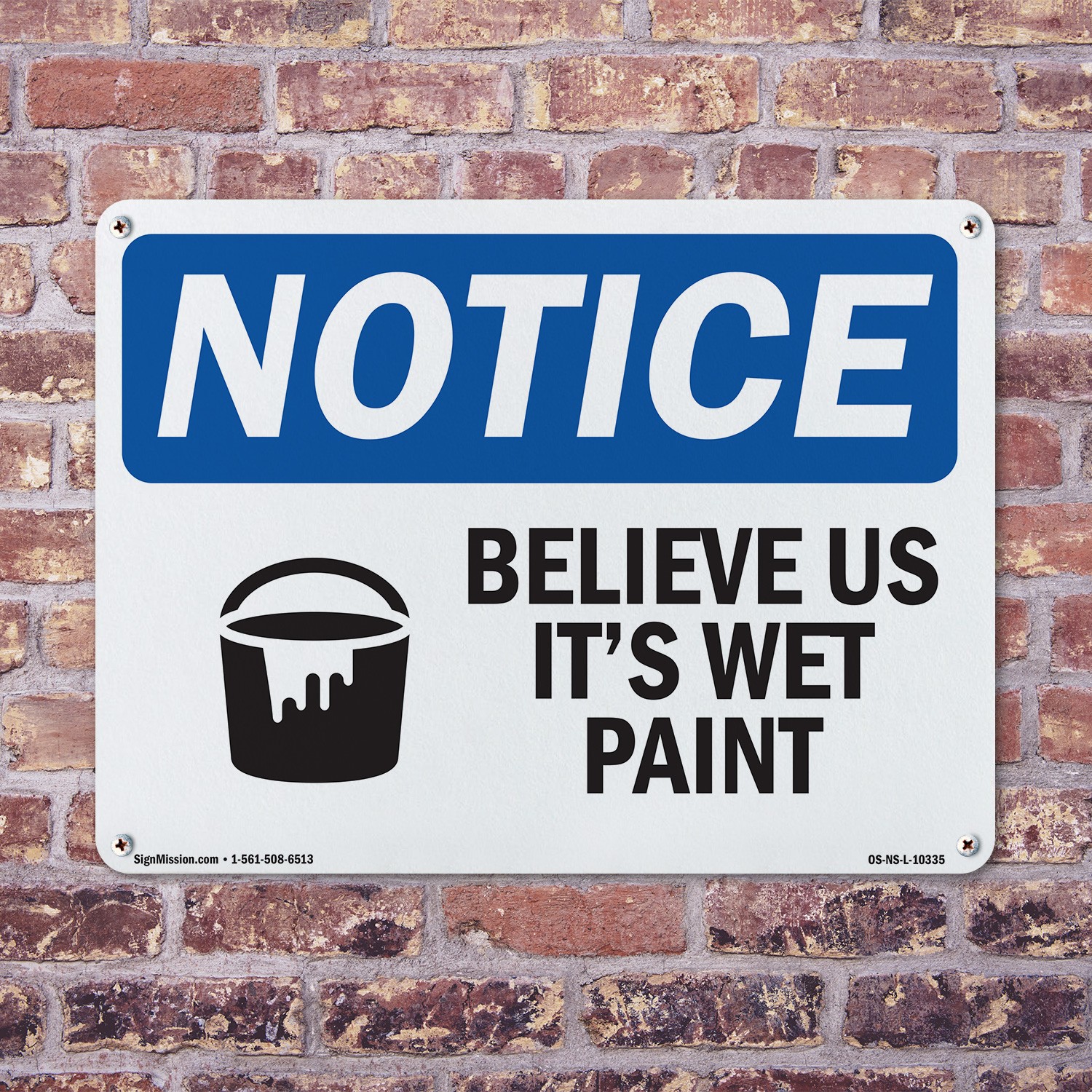 Believe Us It’s Wet Paint OSHA Notice Sign Metal Plastic Or Decal – 5 or 10 Pack