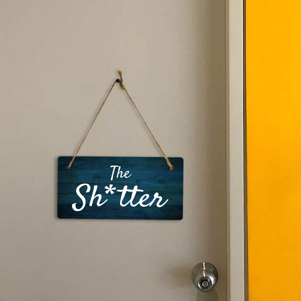 The Sh*tter 5×10 Hanging Plus Wall or Door Sign | Funny Home Decor