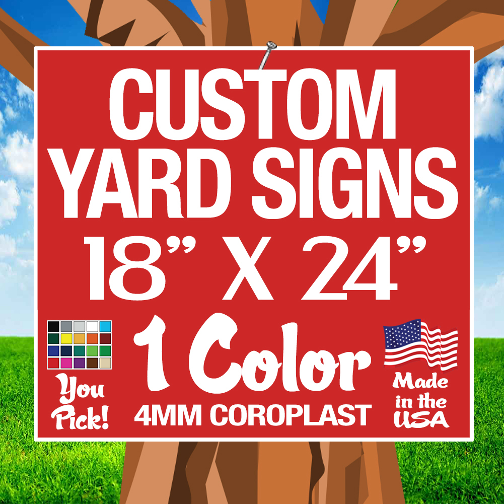 100 18×24 One Color Yard Signs Custom Single Sided (18″x 24″)