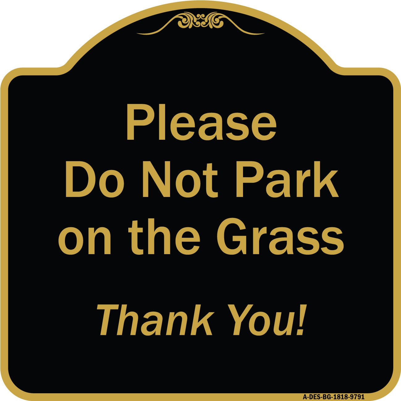 Designer Series – Please Do Not Park On The Grass Thank You! Heavy Gauge Metal