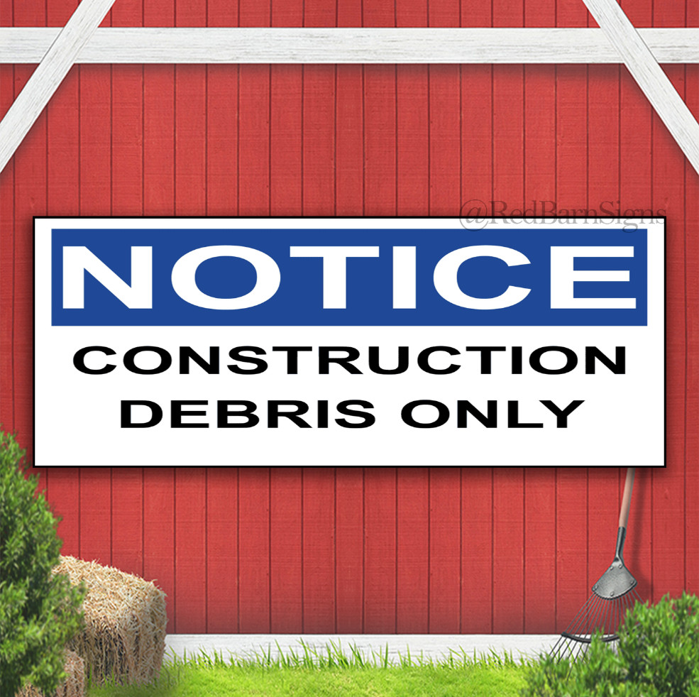 Construction Debris Only Indoor Outdoor Banner Sign with grommets
