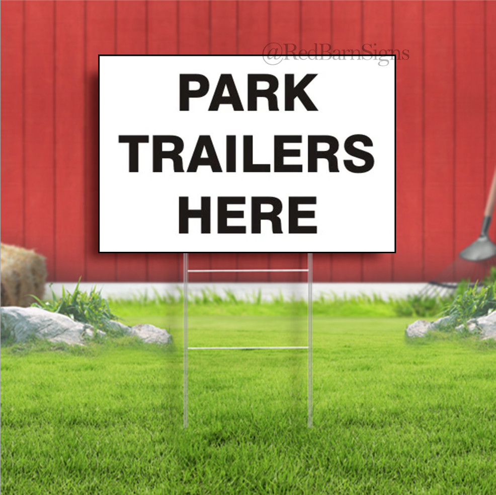 Park Trailers Here Indoor Outdoor Yard Sign with metal stakes