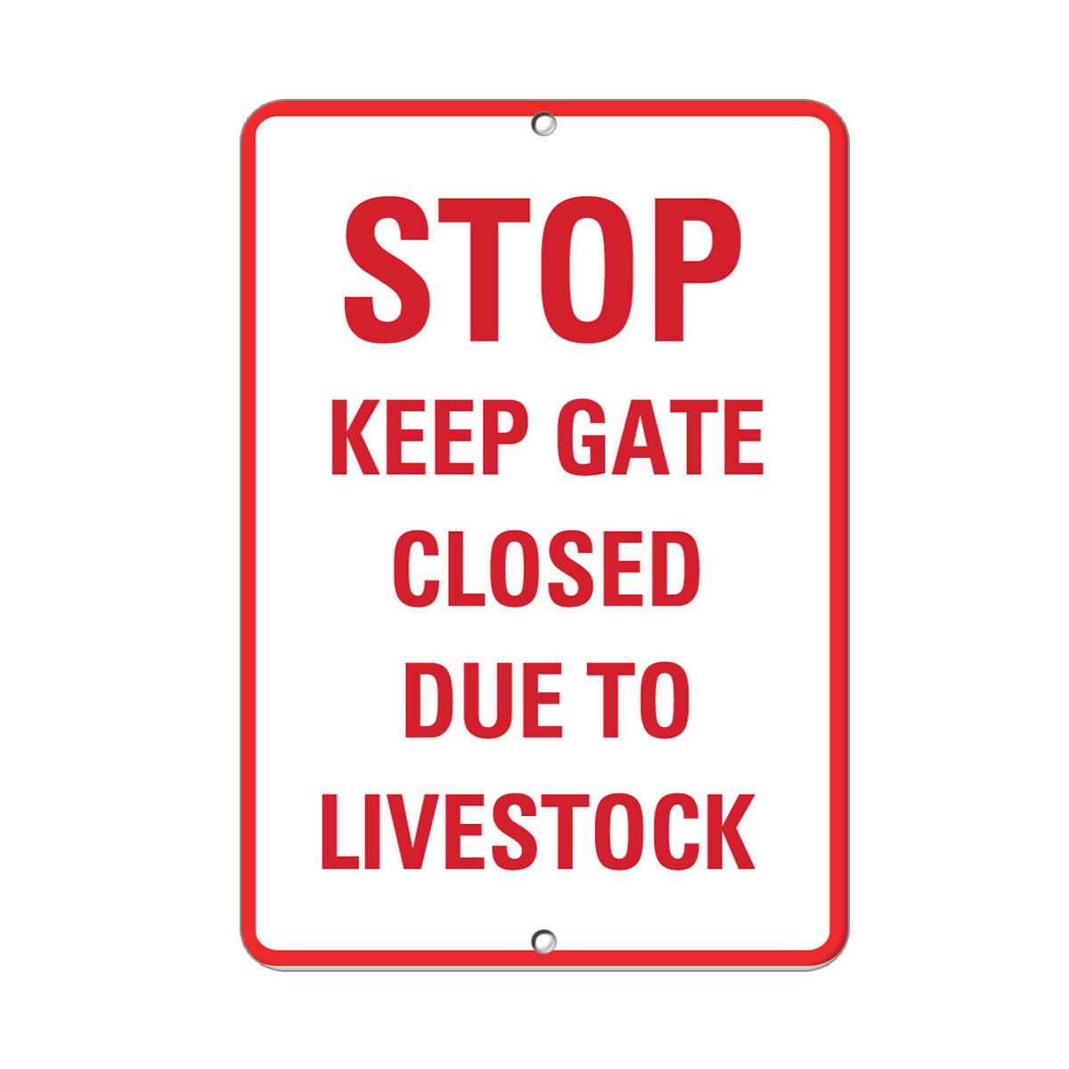 Vertical Metal Sign Multiple Sizes Stop Keep Gate Closed Due Livestock Activity